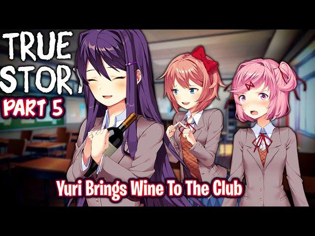 Yuri Brings Wine To The Club!!!!(Part 5)(DDLC True Story MOD)