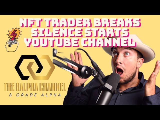 Successful NFT Trader Starts YouTube Channel. Breaks Silence. Introductions and Layout of Channel