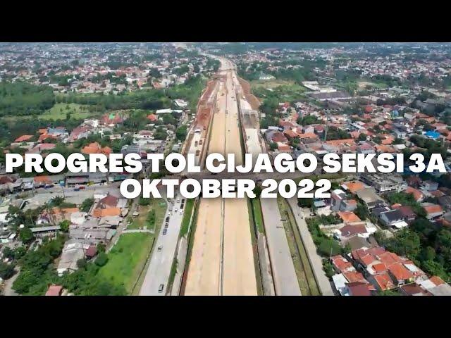 PROGRES TOL CIJAGO SEKSI-3 AWAL OKTOBER 2022 DENGAN DRONE | SIAP SAMBUNG TOL DESARI AKHIR OKTOBER22