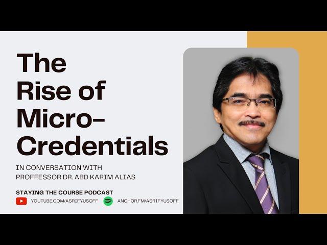 The Rise of Micro-Credentials - In Conversation with Prof. Dr. Abd Karim Alias