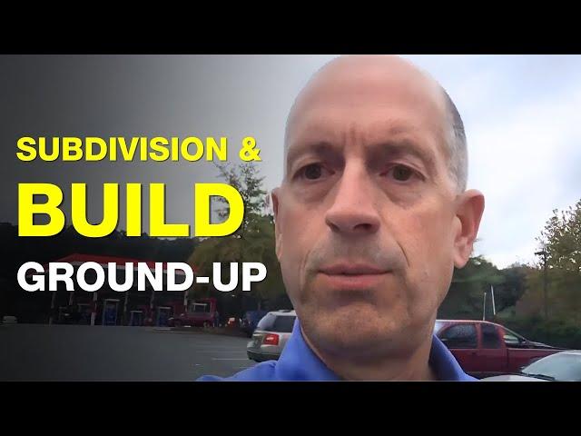 The FIRST Step to Develop a Subdivision to Rent and Build Ground-up