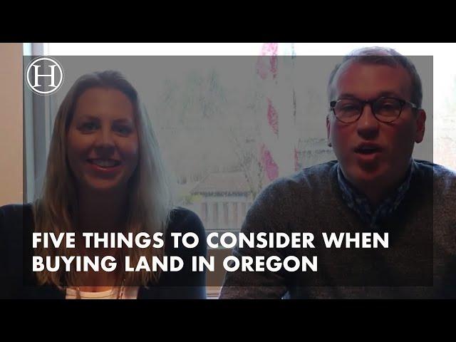 Five Things To Consider When Buying Land In Oregon | Hillshire Realty Group