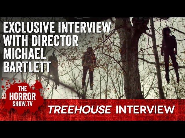 TREEHOUSE (Exclusive Interview with Director Michael Bartlett)