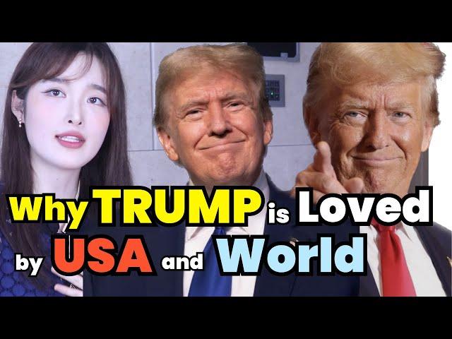 Why USA Love Trump. Why World Love Trump