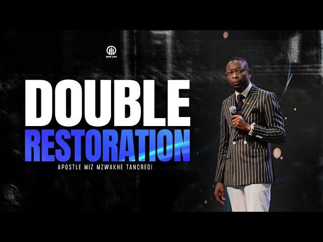 Double restoration | Apostle Miz Mzwakhe Tancredi