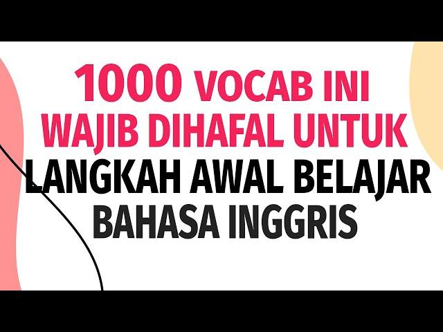 1000 Kosa Kata Penting dalam Bahasa Inggris yang Paling Sering Digunakan dalam Kehidupan Sehari hari