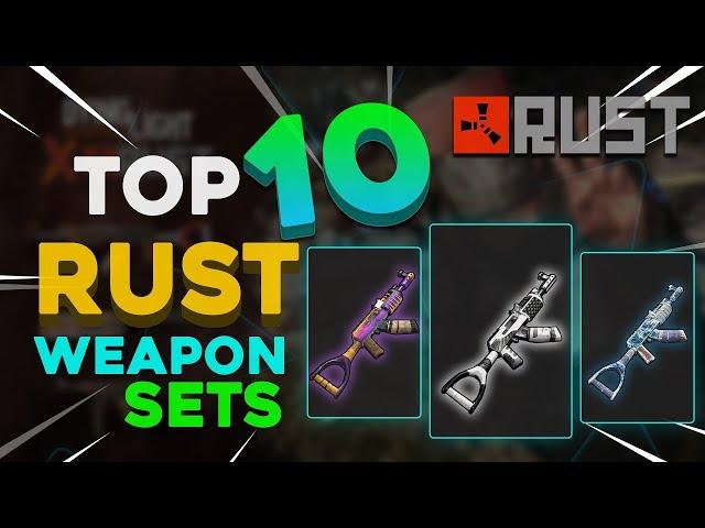 The BEST Rust Weapon Sets!