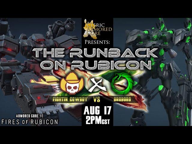 The Runback On Rubicon | FightinCowboy VS Oroboro  | Rematch on Armored Core 6