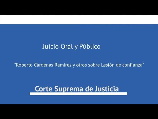 20-10-2021 Juicio Oral y Público "Roberto Cárdenas Ramirez y otros s/ Lesión de Confianza"