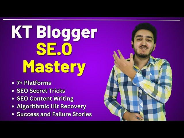 Enroll Now in KT Blogger SEO Mastery Course for Beginners and Experts