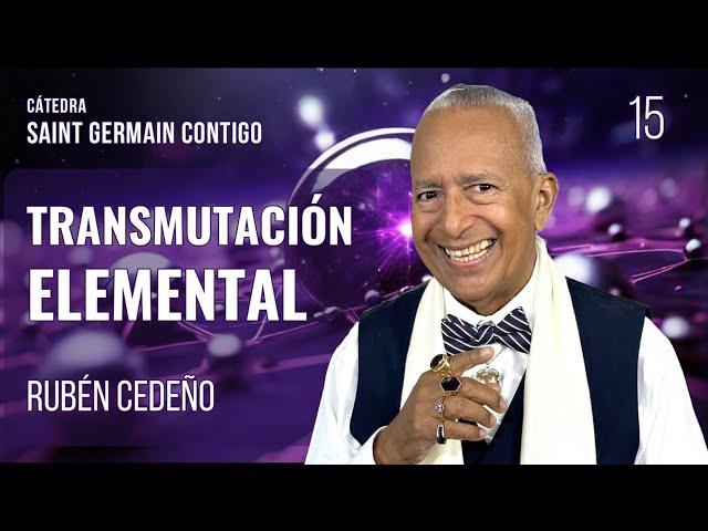 TRANSMUTACIÓN ELEMENTAL | Metafísica- Saint Germain contigo- Rubén Cedeño.