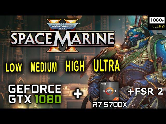 Warhammer 40,000: Space Marine 2 - GTX 1080 - All Settings | 1080p Benchmark + FSR 2 Gameplay