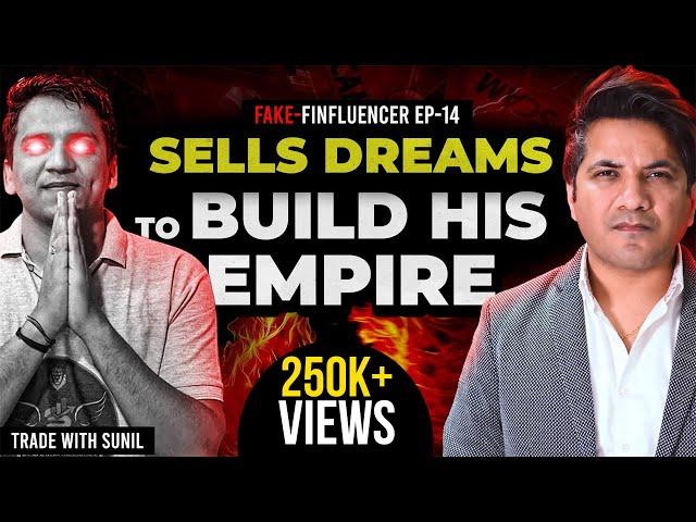 This Fake-finfluencer Sells You Dreams to Build his Empire Worth Crores | Trade with Sunil Ep-14