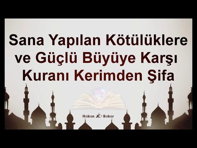 Sana Yapılan Kötülüklere ve Güçlü Büyüye Karşı  Kuranı Kerimden Şifa Rukye