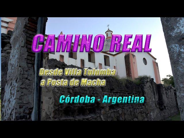 CAMINO REAL desde Villa Tulumba, hasta Posta Pozo del Tigre