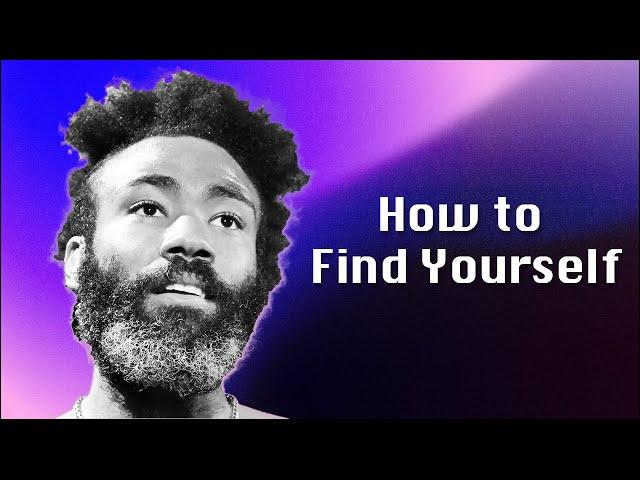 Childish Gambino - How To Find Yourself