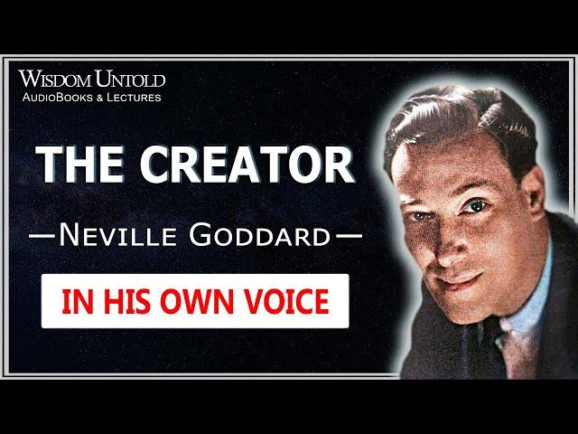 Neville Goddard - The Creator - Full Lecture