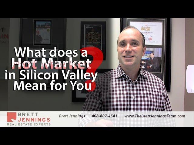 Los Gatos Real Estate Agent: What does a hot market in Silicon Valley mean for you?