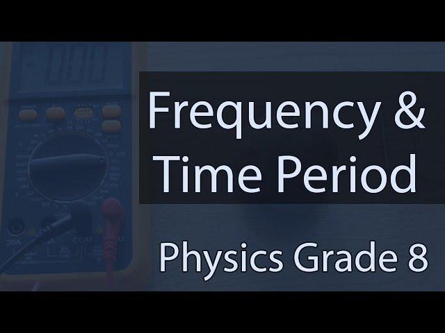 Frequency & Time Period | Amplitude and Loudness | Musical Instruments | Lecture 12