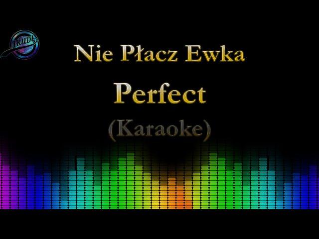 Perfect  - Nie płacz Ewka ( Karaoke ) Cover