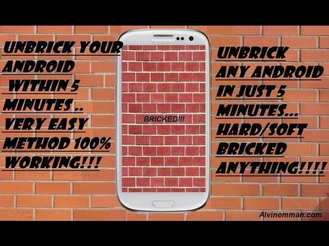 How to fix any Soft/Hard bricked [UNBRICK] Android within 5 minutes!!!