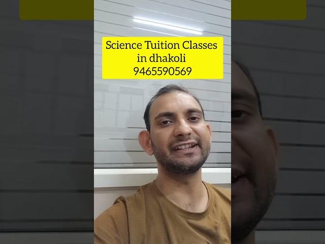 science Tuition classes in dhakoli/Science Tuition centre in dhakoli #dhakoli
