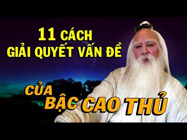 11 Cách Giải Quyết Vấn Đề của CÁC BẬC CAO THỦ - Thiền Đạo