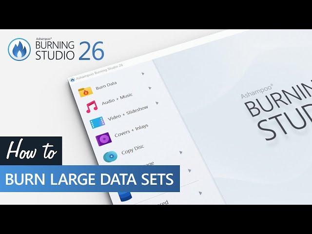 Ashampoo Burning Studio 26 - Burn large data sets