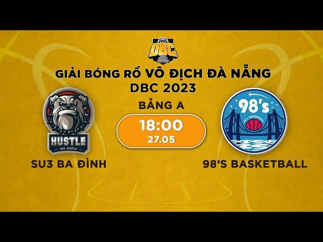 Live: SU3 Hòa Bình - 98's Basketball | Giải bóng rổ Đà Nẵng - Danang Basketball Championship 2023