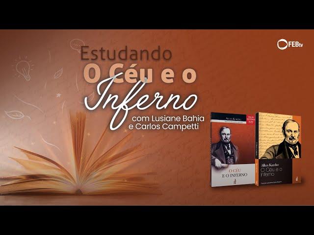 #35 Estudando O Céu e o Inferno - Fechamento da I Parte