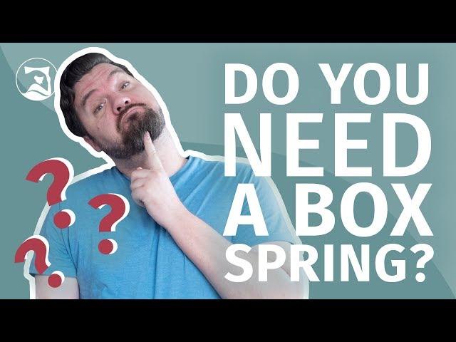 Do You Need A Box Spring? - Everything There Is To Know!