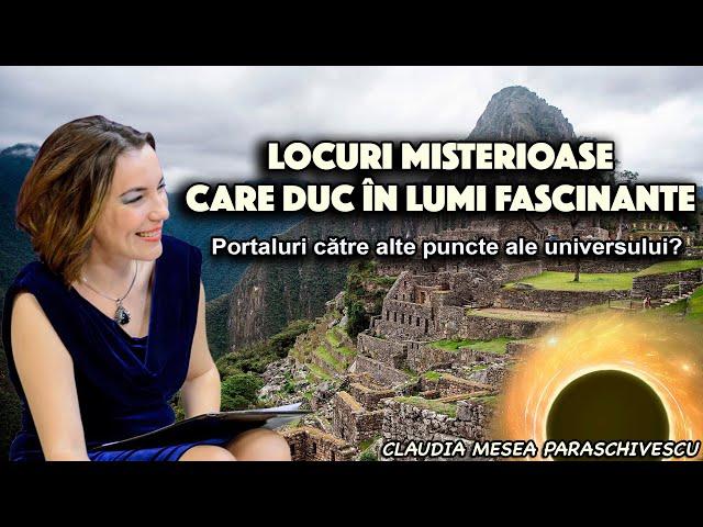 Locuri misterioase care duc in lumi fascinante * Portaluri catre alte puncte ale universului¿