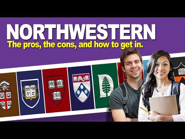 Northwestern University: The pros, the cons, and how to get in.