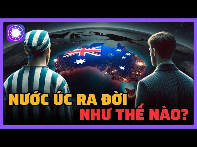 Nước Úc ra đời và phát triển như thế nào?