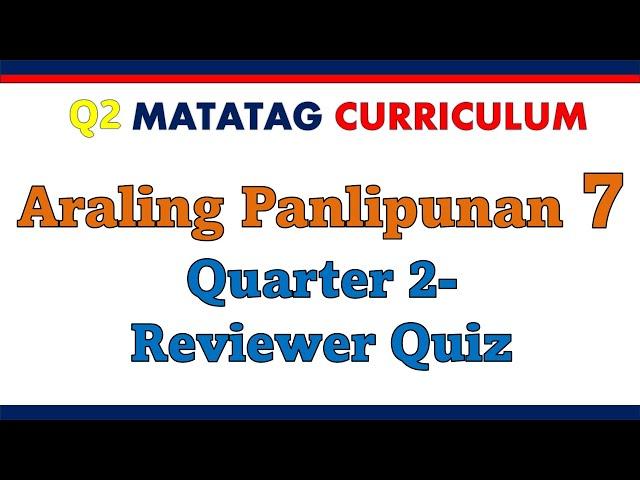 Q2 Araling Panlipunan 7 Matatag Curriculum Reviewer Quiz