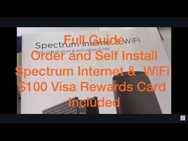 SPECTRUM INTERNET & WIFI Self Install -Installation Guide - APP -Billing - $100 VISA Gift Card!!!