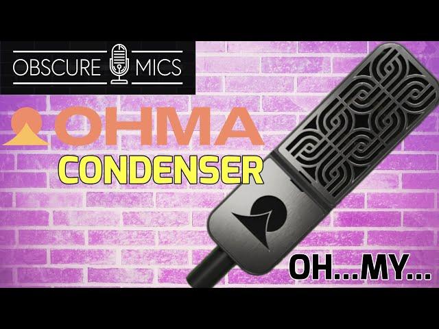 The Ohma Condenser Microphone - An Obscure Signature Mic Is In Order