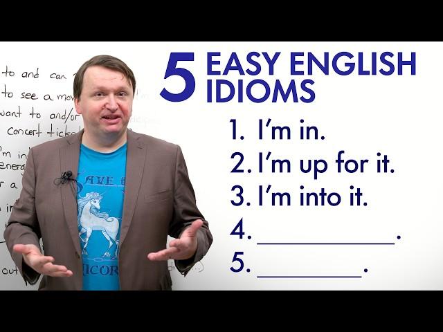 Natural English: 5 Easy Idioms You Can Learn TODAY!