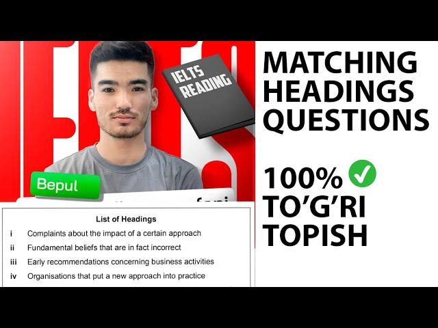 IELTS READING MATCHING HEADINGS QUESTIONS 100% TO'G'RI TOPISH