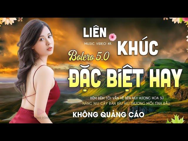Bolero 5.0 ĐỘC LẠ Đặc Biệt Hay - LK Ca Nhạc Xưa TOÀN BÀI HAY Bất Hủ, Nhạc Vàng Buồn Êm Tai Sâu Lắng