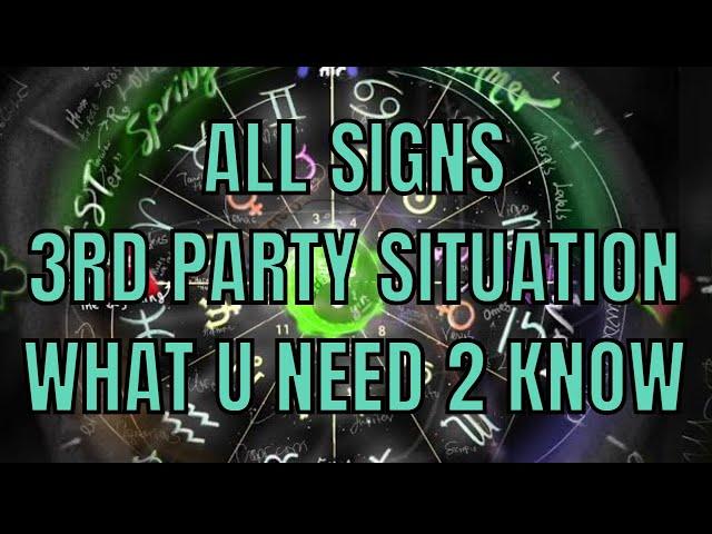 All Signs 3rd Party Situation What U Need 2 Know