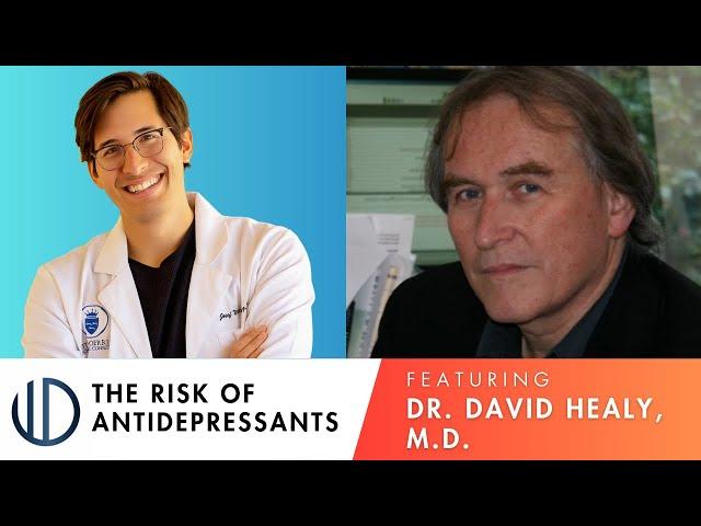 Interview with David Healy, M.D., FRCPsych