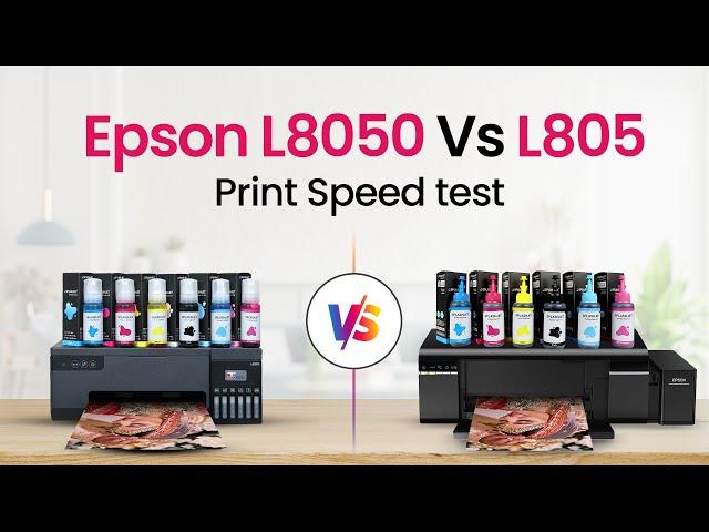 Epson L805 vs L8050 Printer | Print Speed Test | Find The Best Printer For Photo Printing