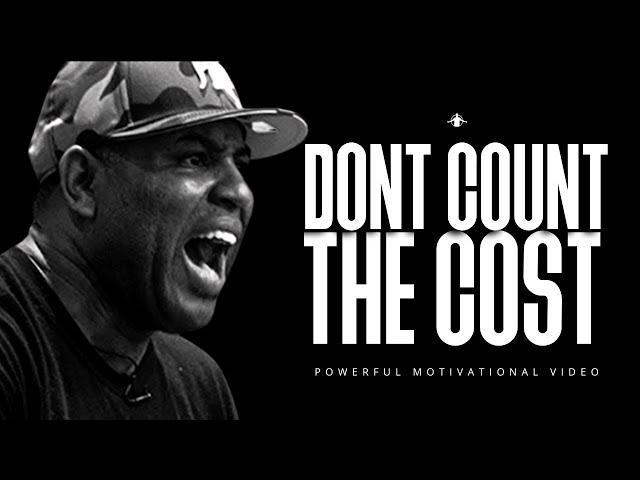 Eric Thomas | DON'T COUNT THE COST (Inspirational Video)