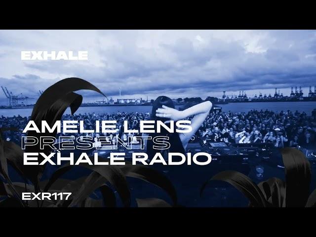 Amelie Lens presents Exhale Radio - Episode 117