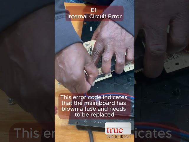 True Induction Error Codes E1 & E2 - How to fix an Internal Circuit or IGBT Overheating Error