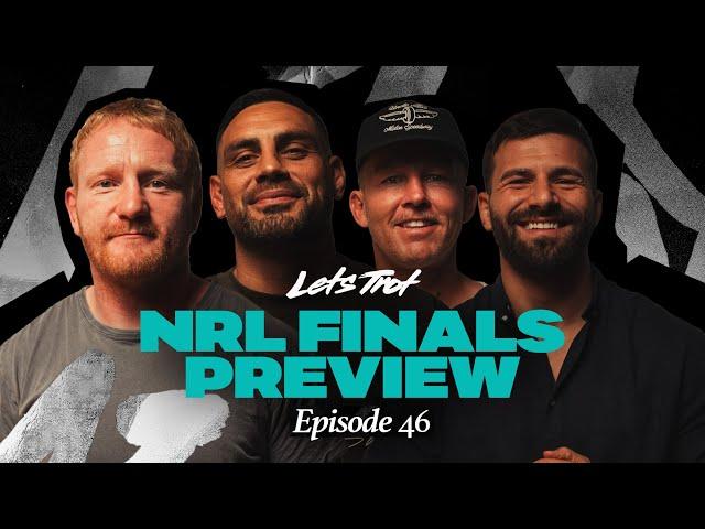 Lets Trot Show - EP46 (SPECIAL) NRL Finals Preview with Todd Carney, James Graham & Reni Maitua