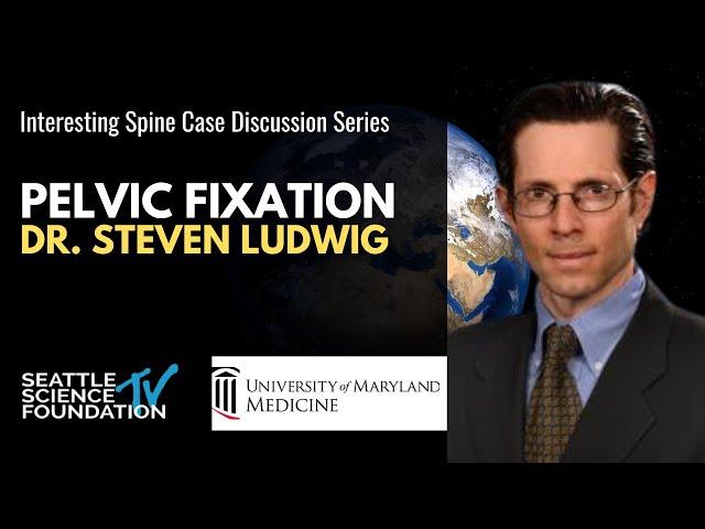 Pelvic Fixation – Steven Ludwig, M.D.