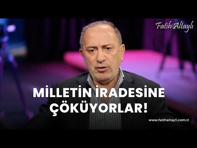 Fatih Altaylı yorumluyor: Milletin iradesine çöküyorlar!