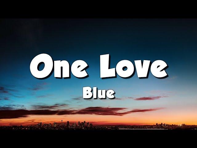 Blue - One Love (Lyrics)